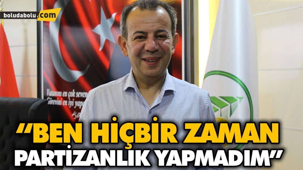 “BEN HİÇBİR ZAMAN PARTİZANLIK YAPMADIM” “BEN HİÇBİR ZAMAN PARTİZANLIK YAPMADIM”
