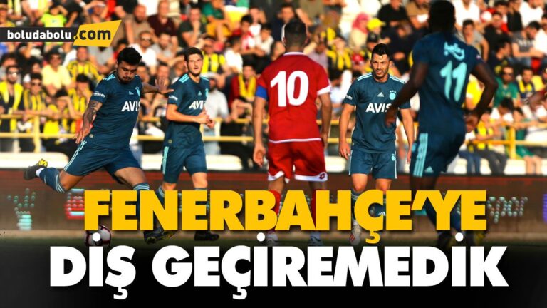 FENERBAHÇE’YE DİŞ GEÇİREMEDİK