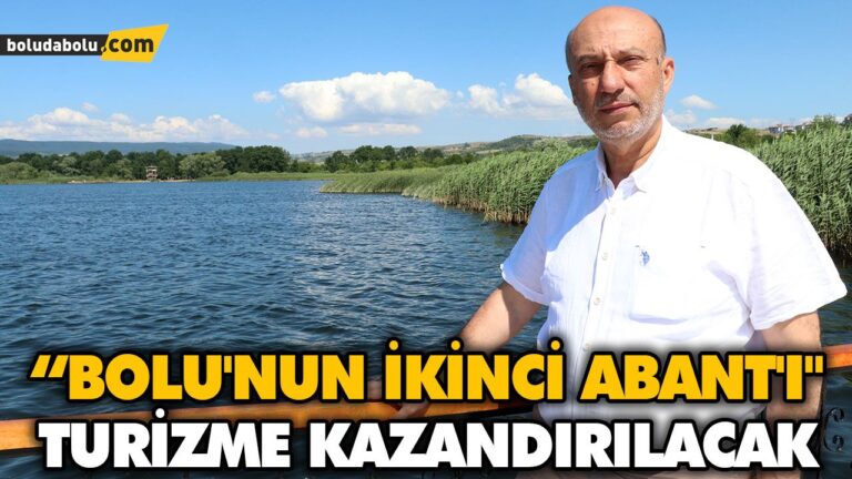 “BOLU’NUN İKİNCİ ABANT’I” TURİZME KAZANDIRILACAK