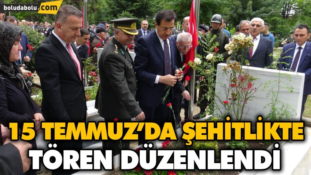 15 TEMMUZ’DA ŞEHİTLİKTE TÖREN DÜZENLENDİ