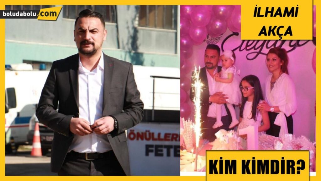 İLHAMİ AKÇA KİMDİR? İLHAMİ AKÇA KİMDİR?