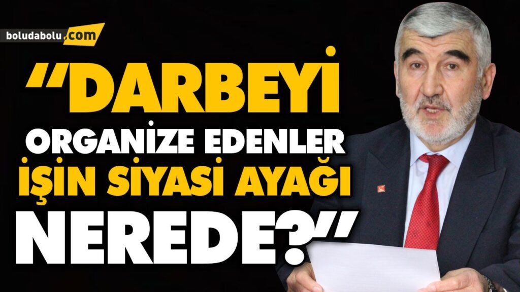 “DARBEYİ ORGANİZE EDENLER, İŞİN SİYASİ AYAĞI NEREDE?” “DARBEYİ ORGANİZE EDENLER, İŞİN SİYASİ AYAĞI NEREDE?”