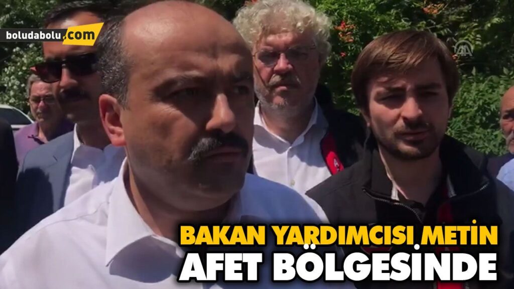 BAKAN YARDIMCISI METİN, AFET BÖLGESİNDE BAKAN YARDIMCISI METİN, AFET BÖLGESİNDE
