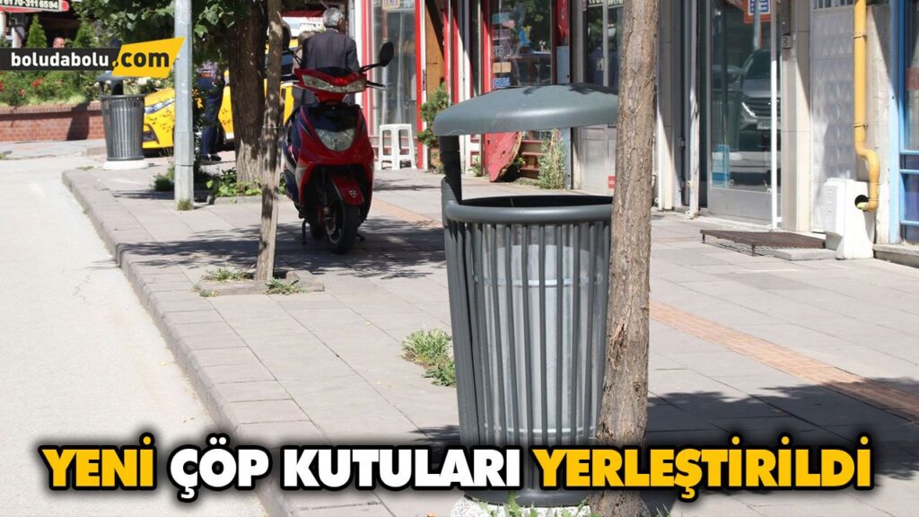 GEREDE’DE CADDELERE YENİ ÇÖP KUTUSU GEREDE’DE CADDELERE YENİ ÇÖP KUTUSU