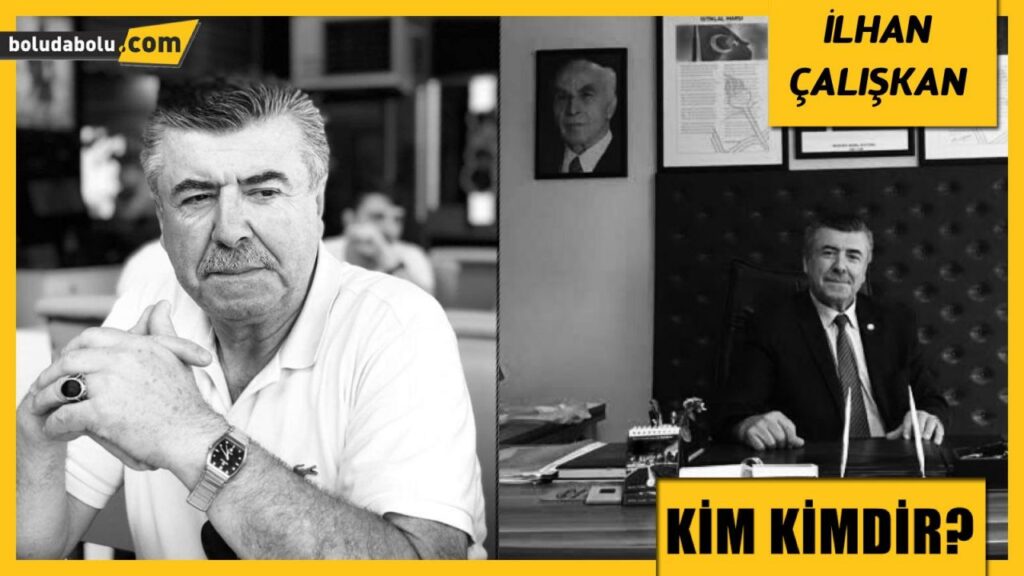İLHAN ÇALIŞKAN KİMDİR? İLHAN ÇALIŞKAN KİMDİR?