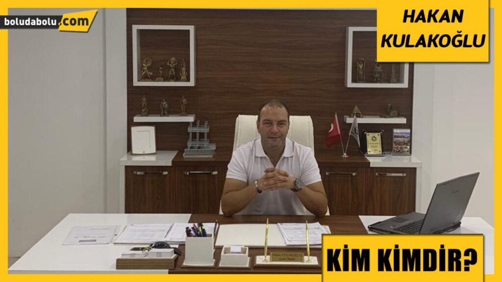 HAKAN KULAKOĞLU KİMDİR? HAKAN KULAKOĞLU KİMDİR?