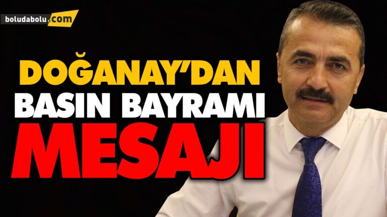 DOĞANAY’DAN BASIN BAYRAMI MESAJI
