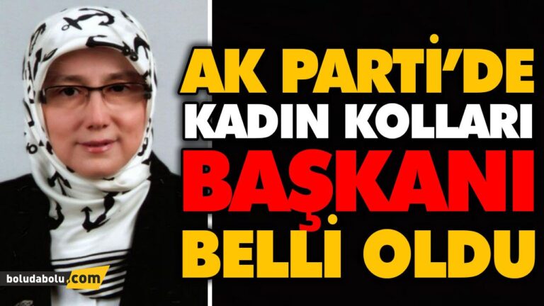 AK PARTİ’DE KADIN KOLLARI BAŞKANI BELLİ OLDU