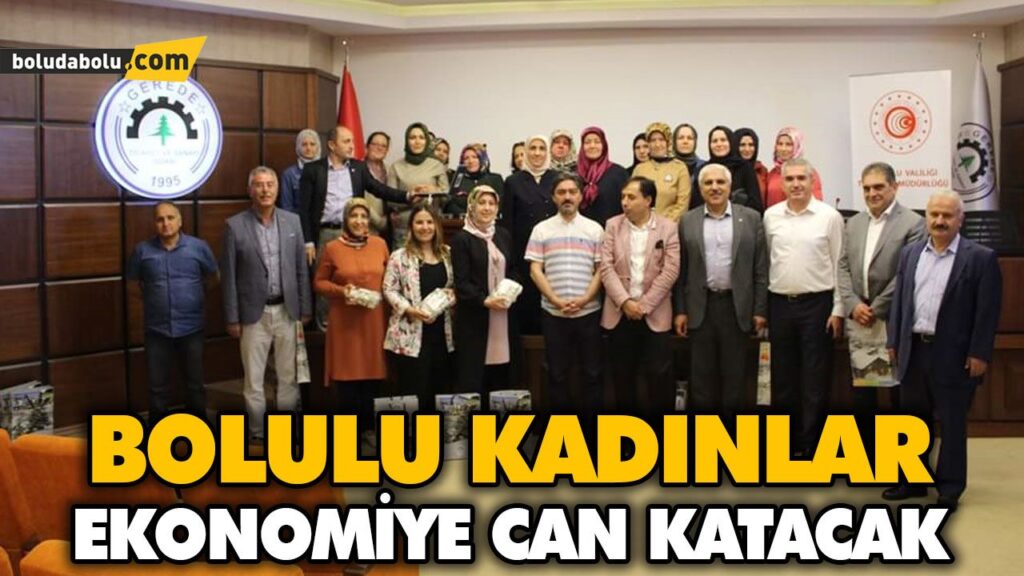 BOLULU KADINLAR EKONOMİYE CAN KATACAK