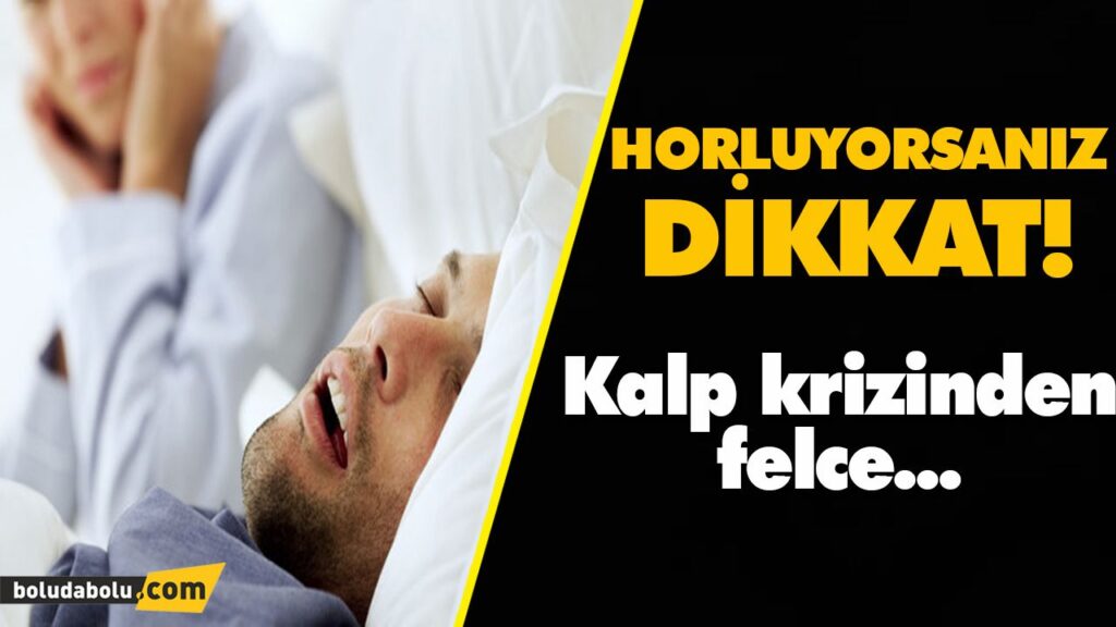 HORLAMA DEYİP GEÇMEYİN HORLAMA DEYİP GEÇMEYİN