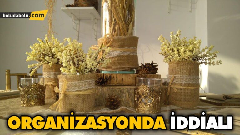 ORGANİZASYONDA İDDİALI