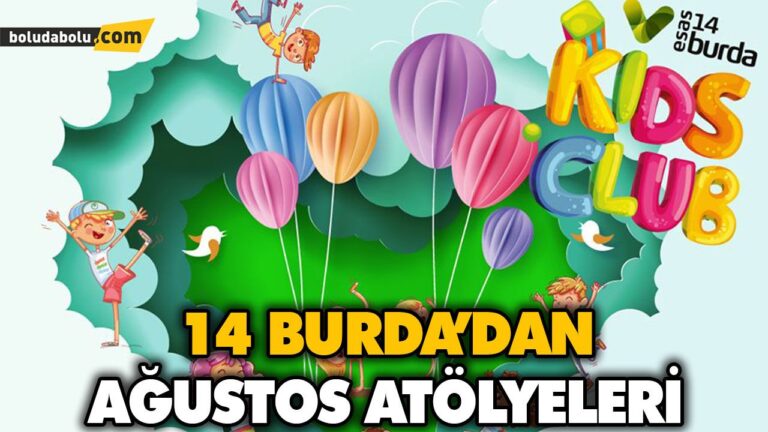 14 BURDA’DAN AĞUSTOS ATÖLYELERİ