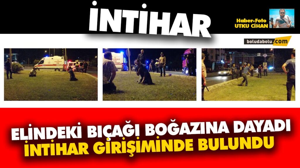 ELİNDEKİ BIÇAKLA İNTİHAR ETMEYE ÇALIŞTI ELİNDEKİ BIÇAKLA İNTİHAR ETMEYE ÇALIŞTI