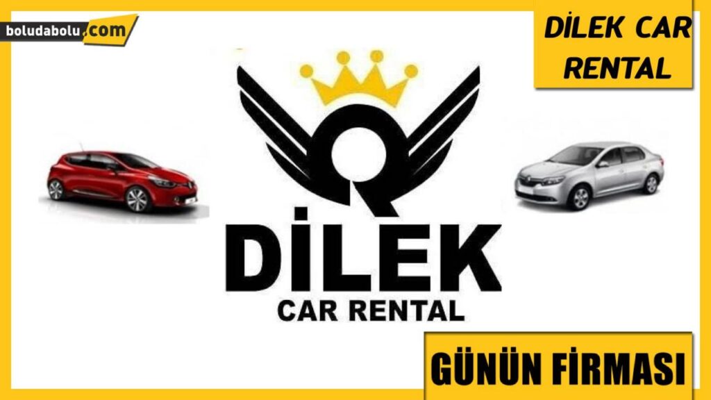 DİLEK CAR RENTAL GÜNÜN FİRMASI DİLEK CAR RENTAL GÜNÜN FİRMASI