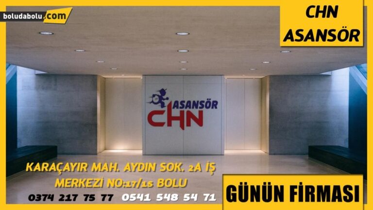 BOLU CHN ASANSÖR GÜNÜN FİRMASI