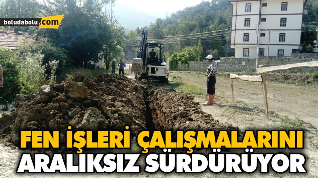 FEN İŞLERİ ÇALIŞMALARINI ARALIKSIZ SÜRDÜRÜYOR FEN İŞLERİ ÇALIŞMALARINI ARALIKSIZ SÜRDÜRÜYOR