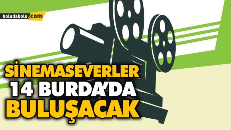 SİNEMASEVERLER 14 BURDA’DA BULUŞACAK