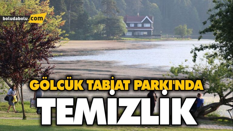 GÖLCÜK TABİAT PARKI’NDA TEMİZLİK