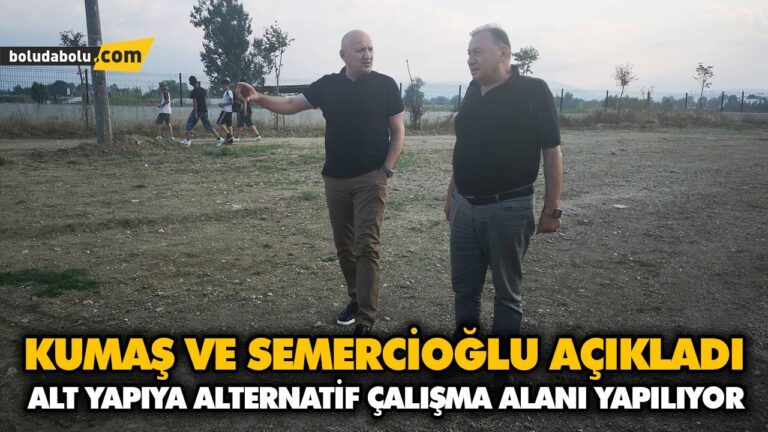KUMAŞ VE SEMERCİOĞLU AÇIKLADI