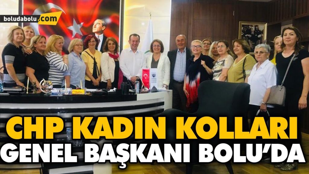 CHP KADIN KOLLARI GENEL BAŞKANI BOLU’DA CHP KADIN KOLLARI GENEL BAŞKANI BOLU’DA