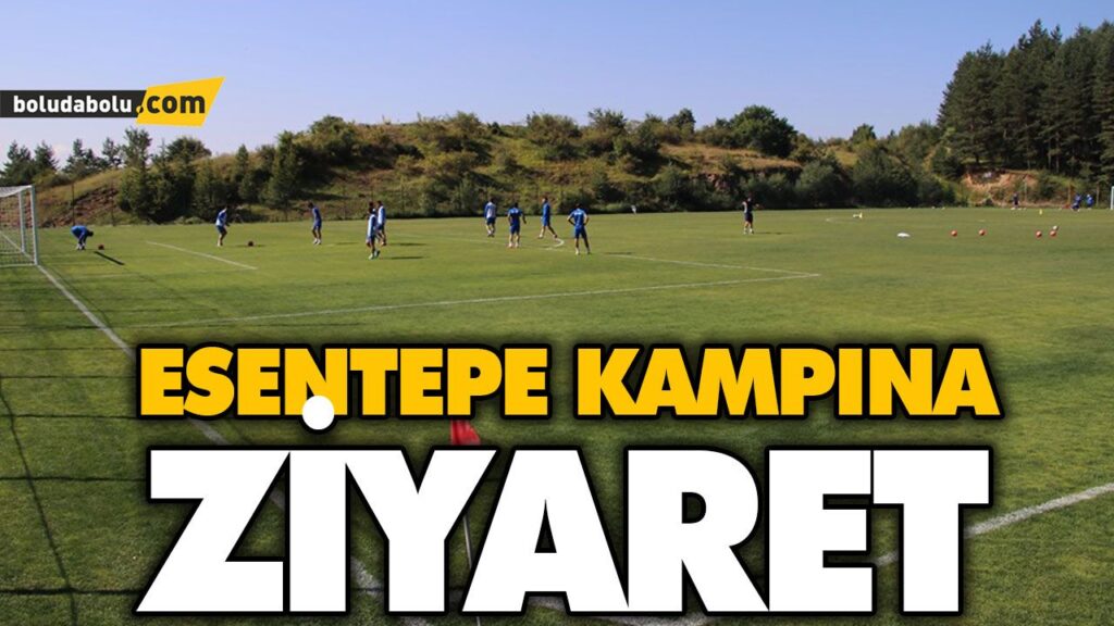ESENTEPE KAMPINA ZİYARET ESENTEPE KAMPINA ZİYARET