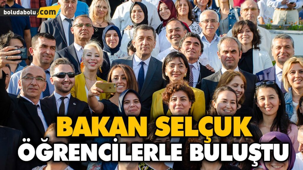 BAKAN SELÇUK ÖĞRENCİLERLE BULUŞTU