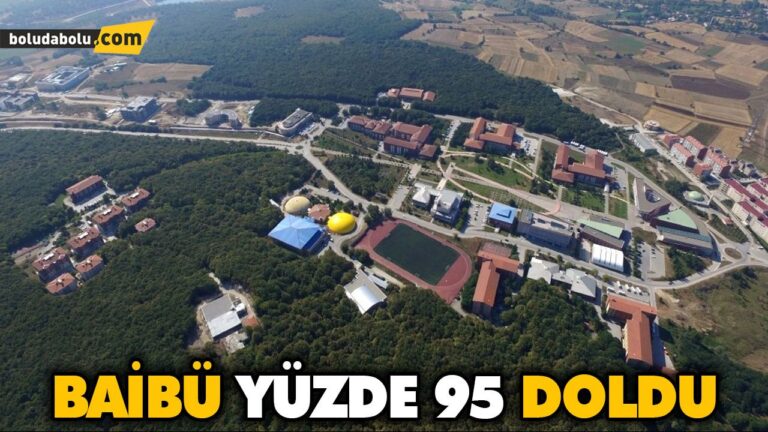 BAİBÜ YÜZDE 95 DOLDU