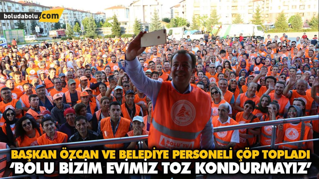 ‘BOLU BİZİM EVİMİZ TOZ KONDURMAYIZ’ ‘BOLU BİZİM EVİMİZ TOZ KONDURMAYIZ’