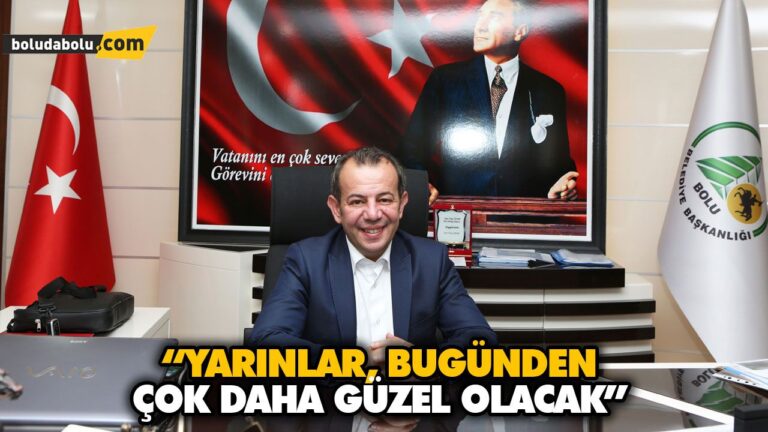 “YARINLAR, BUGÜNDEN ÇOK DAHA GÜZEL OLACAK”