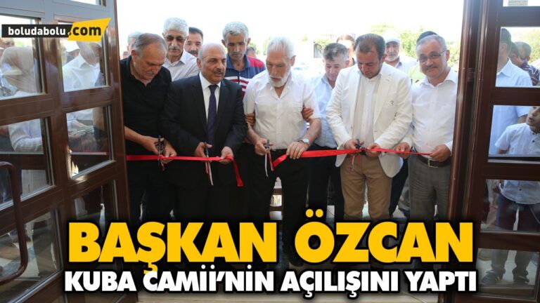 BAŞKAN ÖZCAN KUBA CAMİİ’NİN AÇILIŞINI YAPTI
