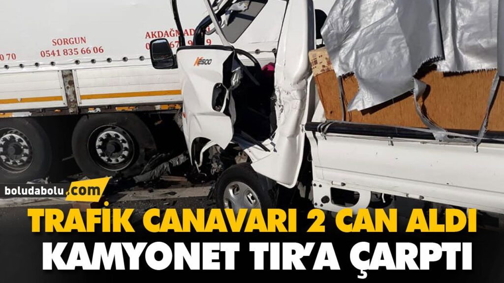 KAMYONET TIR’A ÇARPTI KAMYONET TIR’A ÇARPTI