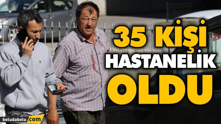 35 KİŞİ HASTANELİK OLDU