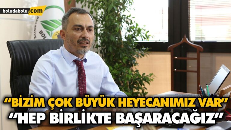 “BİZİM ÇOK BÜYÜK HEYECANIMIZ VAR”
