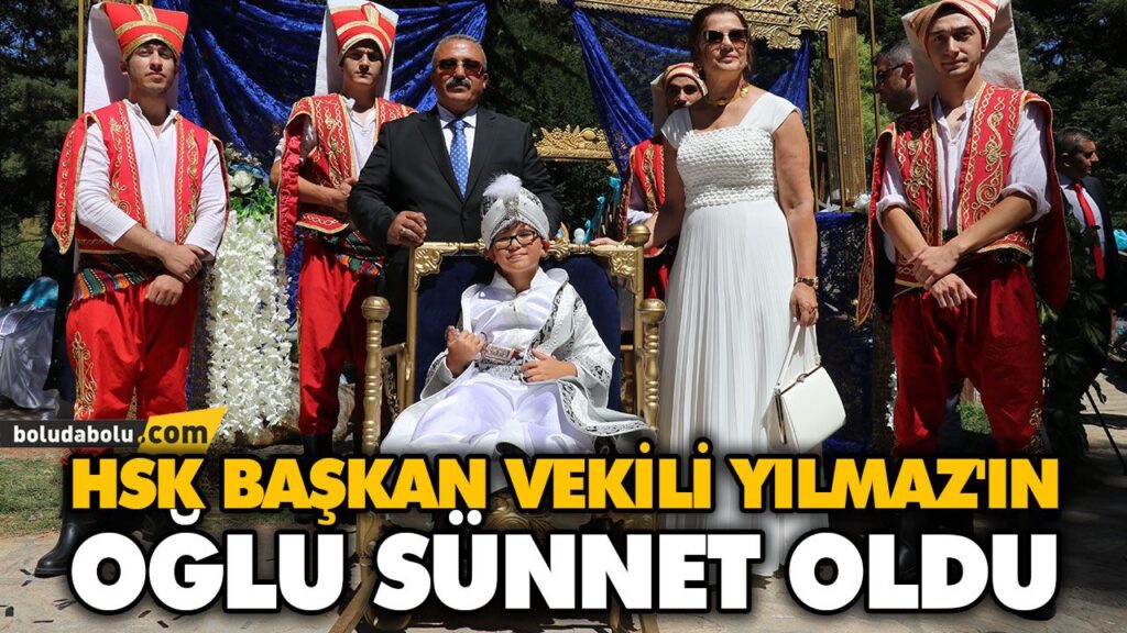 HSK BAŞKAN VEKİLİ YILMAZ’IN OĞLU SÜNNET OLDU