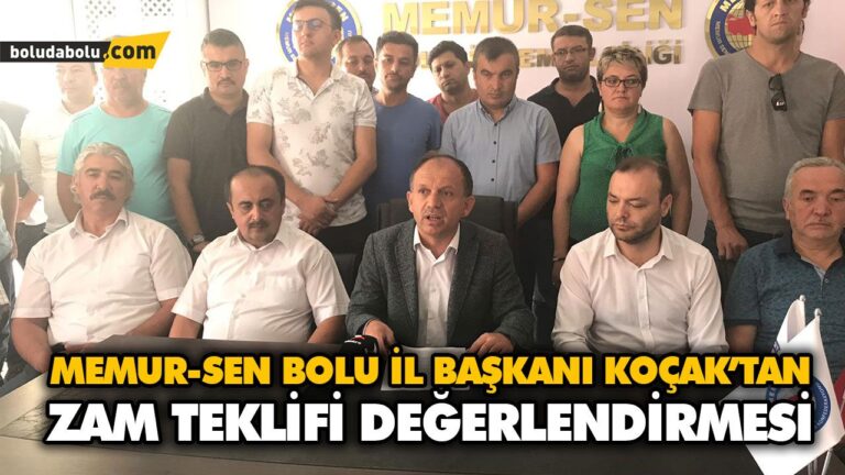 MEMUR-SEN BOLU İL BAŞKANI KOÇAK’TAN, ZAM TEKLİFİ DEĞERLENDİRMESİ