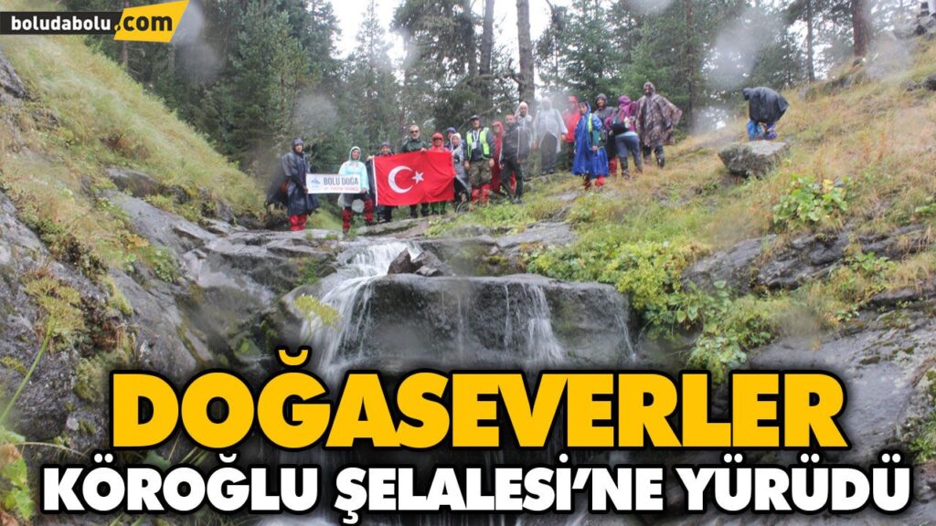 DOĞASEVERLER KÖROĞLU ŞELALESİ’NE YÜRÜDÜ DOĞASEVERLER KÖROĞLU ŞELALESİ’NE YÜRÜDÜ