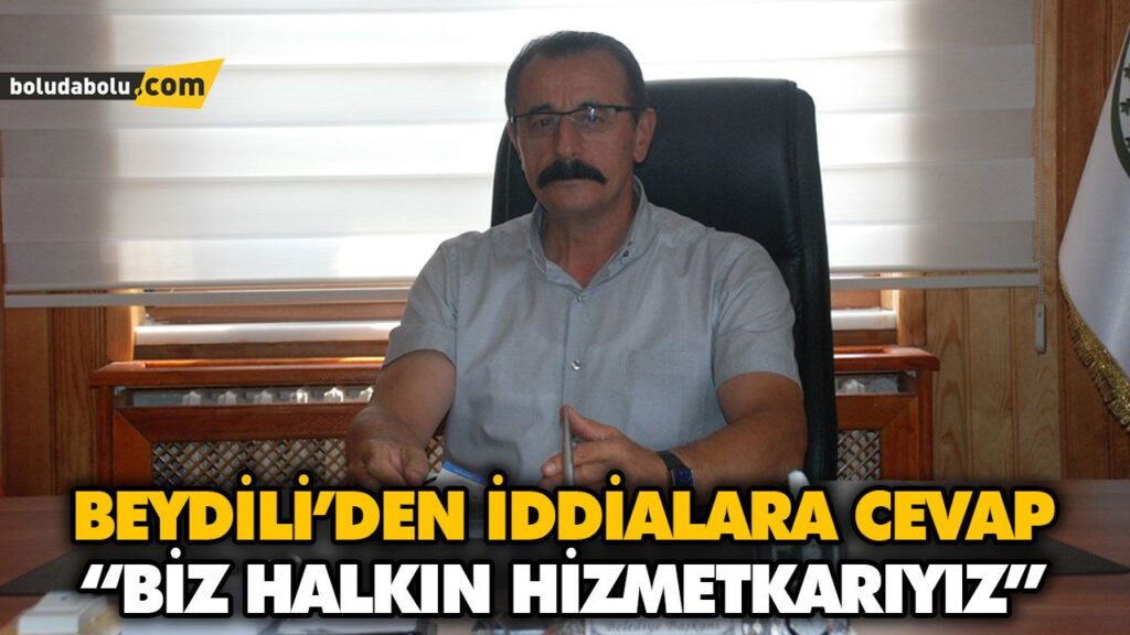 BEYDİLİ’DEN İDDİALARA CEVAP BEYDİLİ’DEN İDDİALARA CEVAP