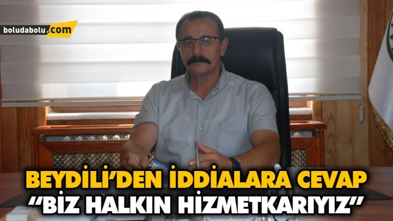 BEYDİLİ’DEN İDDİALARA CEVAP