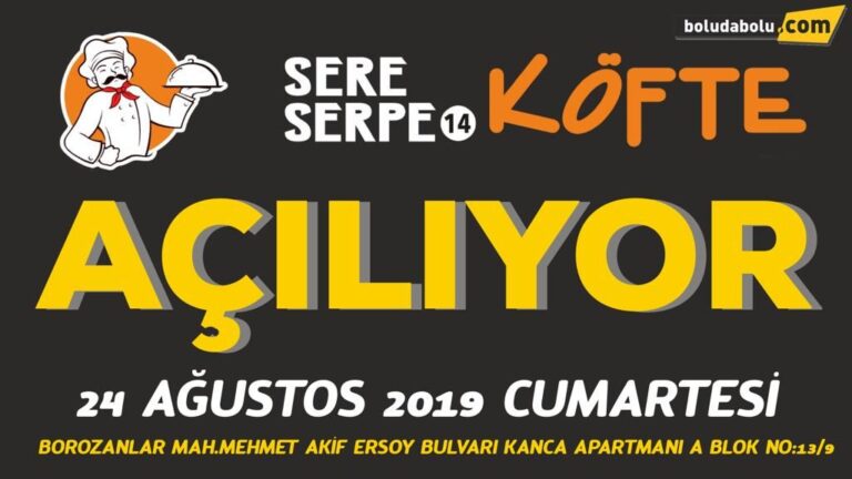 SERE SERPE KÖFTE AÇILIYOR