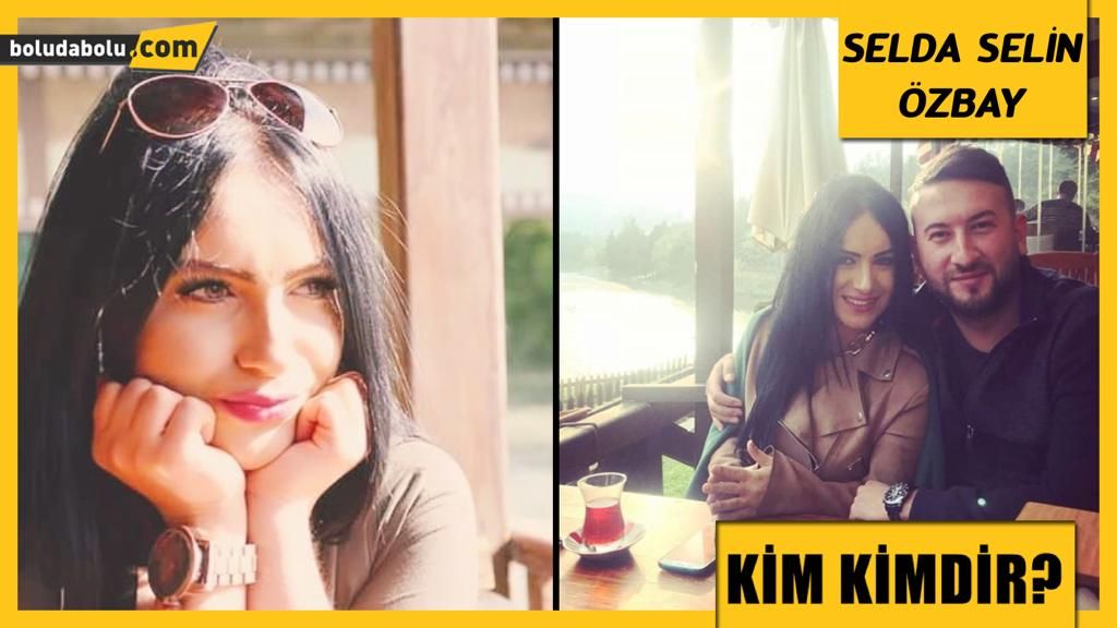 SELDA SELİN ÖZBAY KİMDİR? SELDA SELİN ÖZBAY KİMDİR?