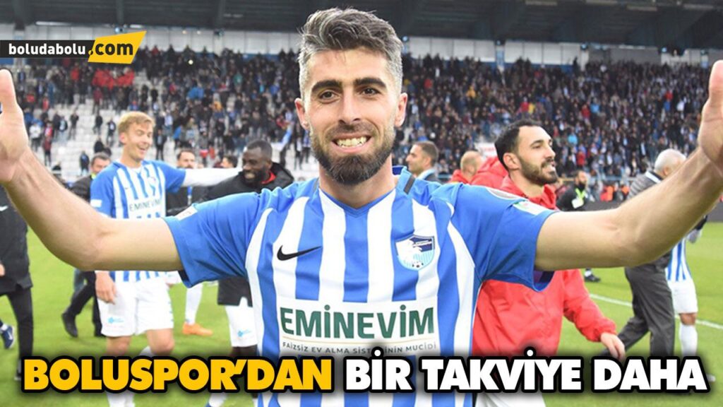 BOLUSPOR’DAN BİR TAKVİYE DAHA BOLUSPOR’DAN BİR TAKVİYE DAHA