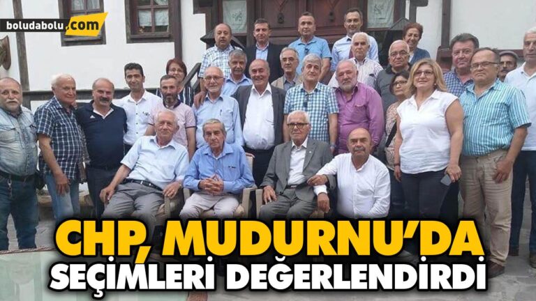 CHP, MUDURNU’DA SEÇİMLERİ DEĞERLENDİRDİ