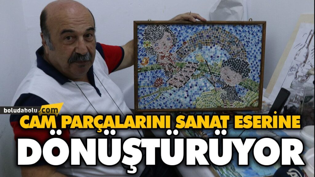 CAM PARÇALARINI SANAT ESERİNE DÖNÜŞTÜRÜYOR CAM PARÇALARINI SANAT ESERİNE DÖNÜŞTÜRÜYOR
