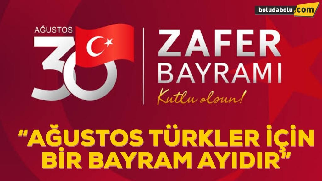 30 Ağustos Zafer Bayramı Kutlu Olsun 30 Ağustos Zafer Bayramı Kutlu Olsun