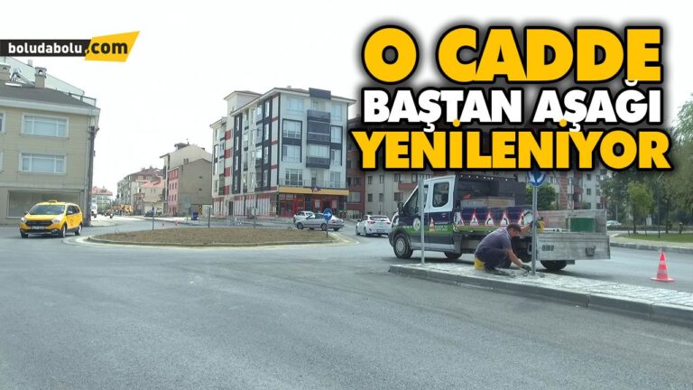 O CADDE BAŞTAN AŞAĞI YENİLENİYOR
