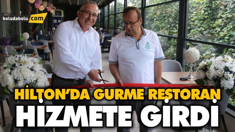 HİLTON’DA GURME RESTORAN HİZMETE GİRDİ