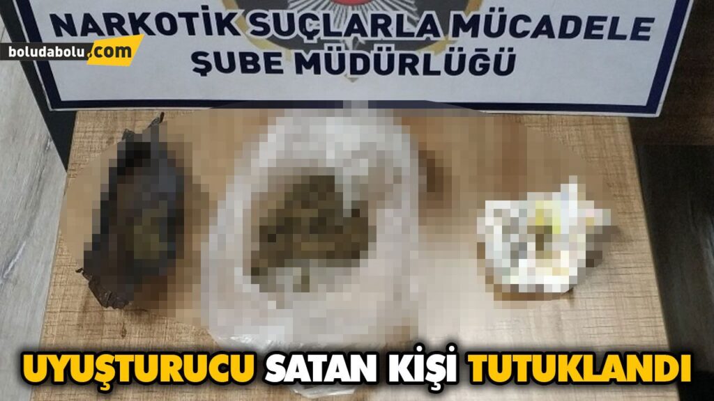 UYUŞTURUCU SATAN KİŞİ TUTUKLANDI UYUŞTURUCU SATAN KİŞİ TUTUKLANDI