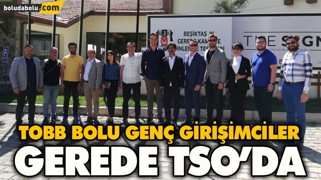 TOBB BOLU GENÇ GİRİŞİMCİLER GEREDE TSO’DA TOBB BOLU GENÇ GİRİŞİMCİLER GEREDE TSO’DA