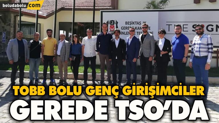 TOBB BOLU GENÇ GİRİŞİMCİLER GEREDE TSO’DA