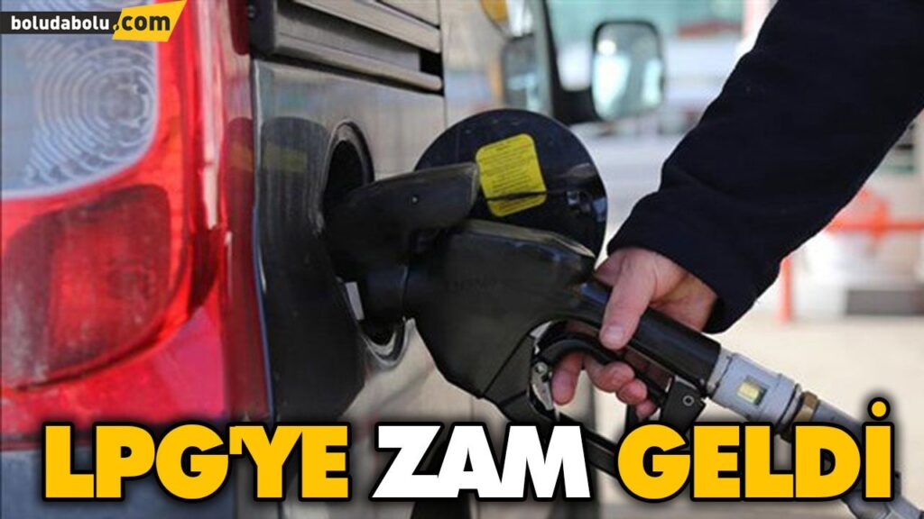 LPG’YE ZAM GELDİ LPG’YE ZAM GELDİ